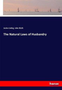 The Natural Laws of Husbandry - Liebig, Justus;Blyth, John