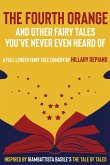 The Fourth Orange and Other Fairy Tales You've Never Even Heard Of