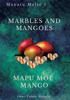 Marbles and Mangoes. Mapu Moe Mango - Mangisi, Sione Tapani
