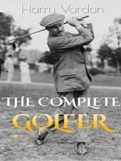 The Complete Golfer (eBook, ePUB) - Vardon, Harry