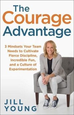 The Courage Advantage (eBook, ePUB) - Young, Jill