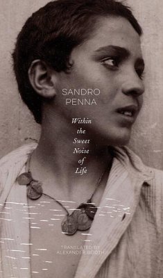 Within the Sweet Noise of Life: Selected Poems - Penna, Sandro; Penna, Sandro