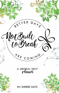 Not Built to Break: Better Days Are Coming - Oats, Sheree