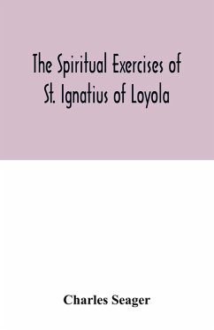 Cover The spiritual exercises of St. Ignatius of Loyola