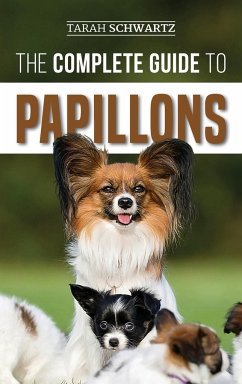 The Complete Guide to Papillons - Schwartz, Tarah