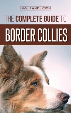 The Complete Guide to Border Collies - Anderson, David