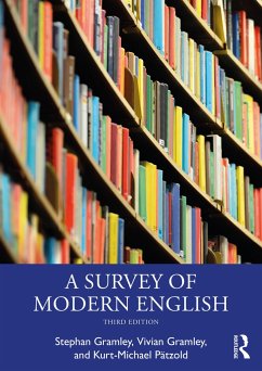 A Survey of Modern English - Gramley, Stephan; Gramley, Vivian; Patzold, Kurt-Michael