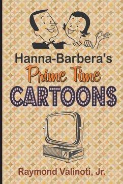Hanna Barbera's Prime Time Cartoons - Valinoti, Jr. Raymond