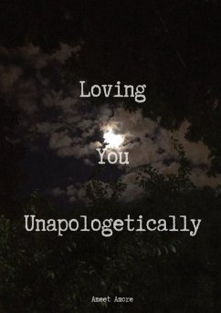 Loving You Unapologetically - Amore, Ameet