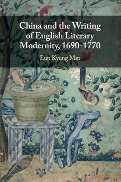 China and the Writing of English Literary Modernity, 1690-1770 - Min, Eun Kyung; Tbd