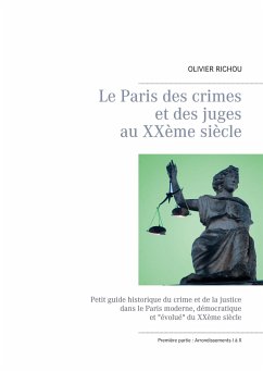 Le Paris des crimes et des juges au XXème siècle - Richou, Olivier