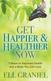 Get Happier & Healthier Now (eBook, ePUB)