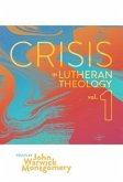 Crisis in Lutheran Theology, Vol 1. (eBook, ePUB)