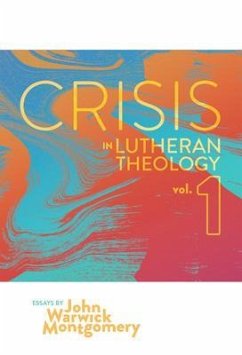 Cover Crisis in Lutheran Theology, Vol 1. (eBook, ePUB)