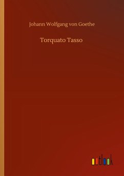 Torquato Tasso - Goethe, Johann Wolfgang von