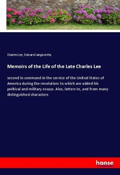 Memoirs of the Life of the Late Charles Lee - Lee, Charles;Langworthy, Edward