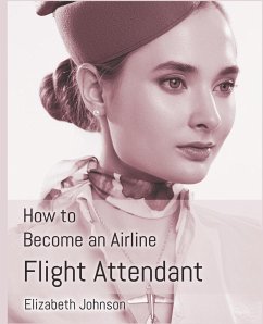 How to Become an Airline Flight Attendant - Johnson, Elizabeth