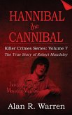 Hannibal the Cannibal ; The True Story of Robert Maudsley