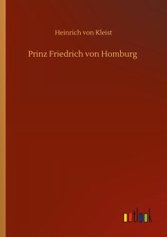 Prinz Friedrich von Homburg - Kleist, Heinrich Von