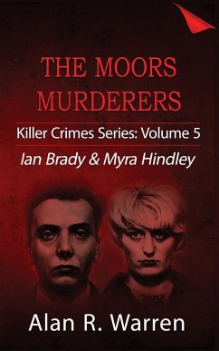 Moors Murders; Ian Brady & Myra Hindley - Warren, Alan R
