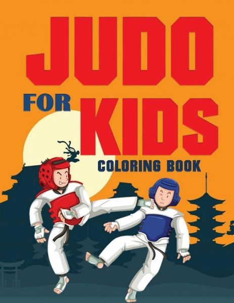 JUDO for Kids Coloring Book (Over 70 pages) JUDO for Kids Coloring Book (Over 70 pages)