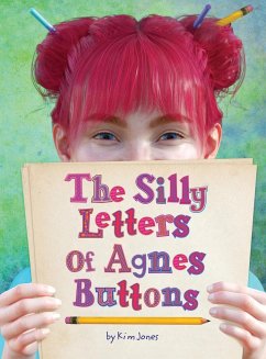 The Silly Letters of Agnes Buttons - Jones, Kim