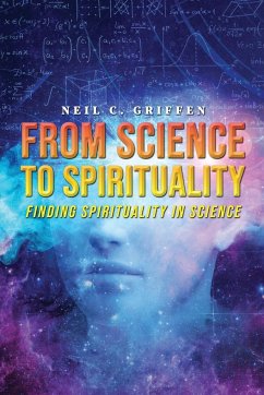 From Science to Spirituality - Griffen, Neil C.