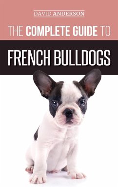 The Complete Guide to French Bulldogs - Anderson, David