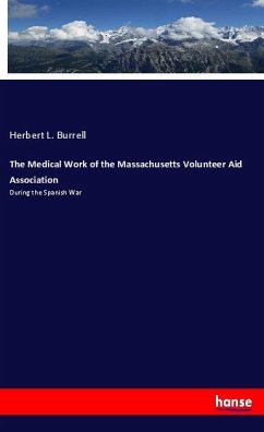 The Medical Work of the Massachusetts Volunteer Aid Association - Burrell, Herbert L.