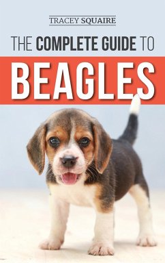 The Complete Guide to Beagles - Squaire, Tracey