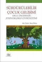 Sürdürülebilir Cocuk Gelisimi - Önder, Alev; Özkan Tozluyurt, Banu