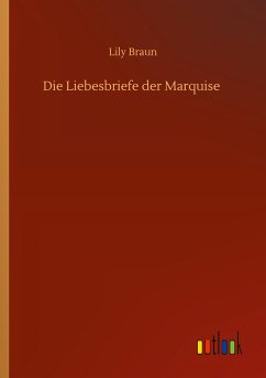 Die Liebesbriefe der Marquise - Braun, Lily