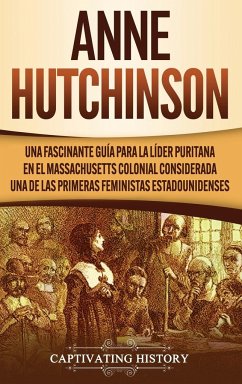 Anne Hutchinson - History, Captivating