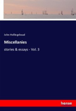 Miscellanies - Hollingshead, John