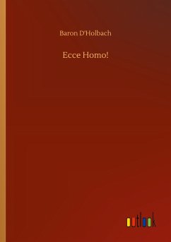 Ecce Homo! - D'Holbach, Baron