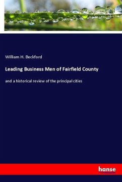 Leading Business Men of Fairfield County - Beckford, William H.