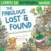 The Fabulous Lost & Found and the little Romanian mouse: Laugh as you learn 50 Romanian words with this bilingual English Romanian book for kids