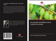 Le monde merveilleux de la culture du cacao - Carlos Nava, Juan Carlos Nava