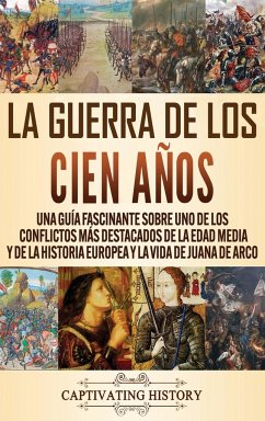 La Guerra de los Cien Años - History, Captivating