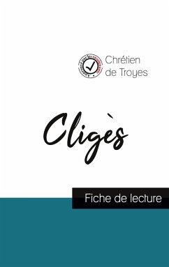 Cligès de Chrétien de Troyes (fiche de lecture et analyse complète de l'oeuvre) - Chrétien De Troyes