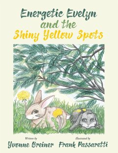 Energetic Evelyn and the Shiny Yellow Spots - Breiner, Yvonne