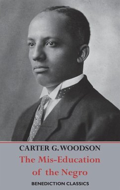 The Mis-Education of the Negro - Woodson, Carter Godwin