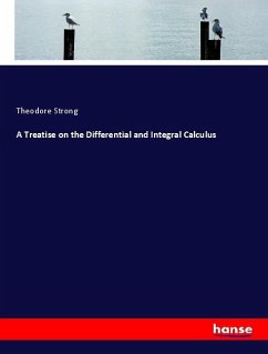 A Treatise on the Differential and Integral Calculus - Strong, Theodore