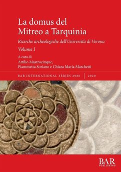 La domus del Mitreo a Tarquinia - Mastrocinque, Attilio; Soriano, Fiammetta; Marchetti, Chiara Maria