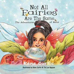 Not All Fairies Are The Same: The Adventures of Nené - Curtis, Réne