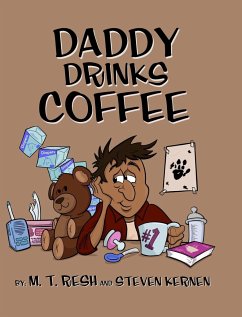 Daddy Drinks Coffee - Resh, M. T.