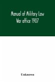 Manual of Military Law; War office 1907