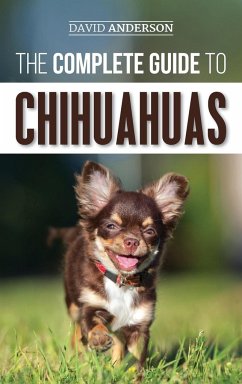 The Complete Guide to Chihuahuas - Anderson, David