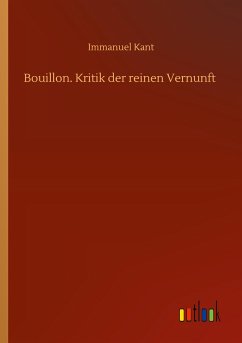 Bouillon. Kritik der reinen Vernunft - Kant, Immanuel