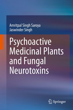 Psychoactive Medicinal Plants and Fungal Neurotoxins (eBook, PDF) - Singh Saroya, Amritpal; Singh, Jaswinder